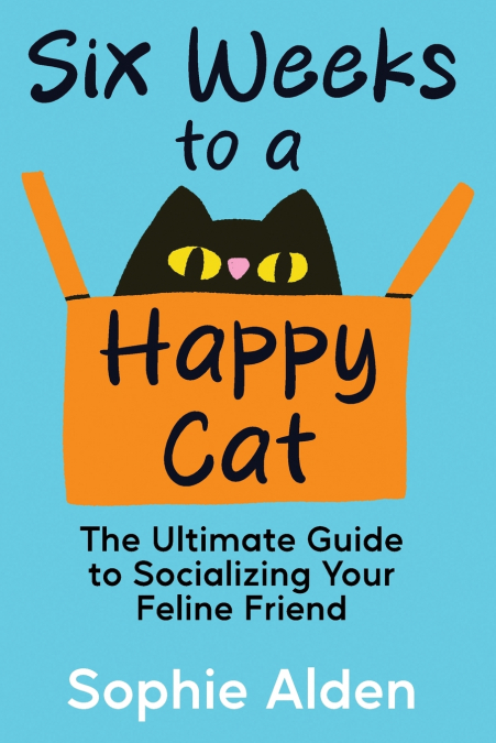 Six Weeks to a Happy Cat