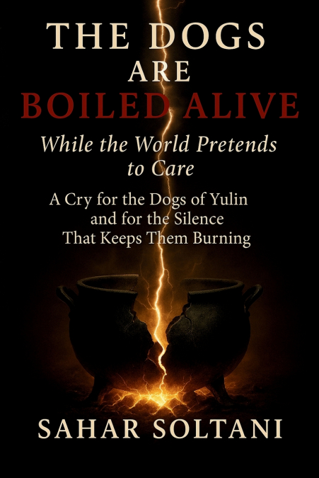 The Dogs Are Boiled Alive While the World Pretends to Care