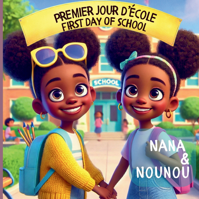 Nana and Nounou’s First Day of School
