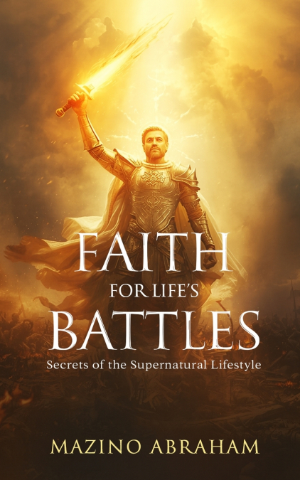 Faith for Life’s Battles