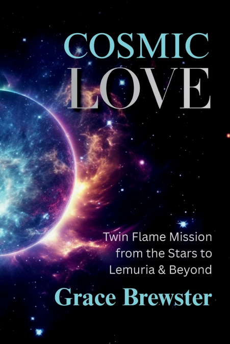 Cosmic Love Twin Flame Mission from the Stars to Lemuria & Beyond