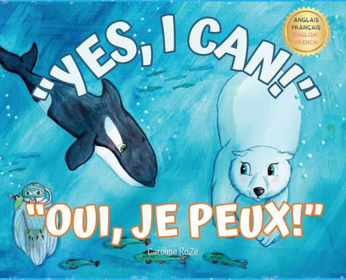 Yes, I Can! Oui, Je Peux!