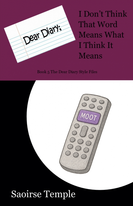 Dear Diary; I Don’t Think That Word Means What I Think It Means