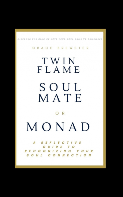 Twin Flame Soulmate or Monad