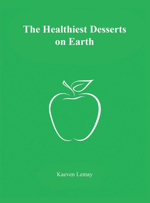 The Healthiest Desserts on Earth