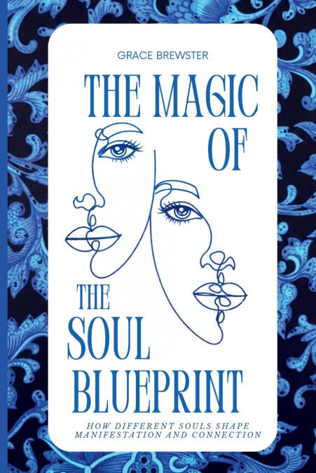 The Magic of the Soul Blueprint