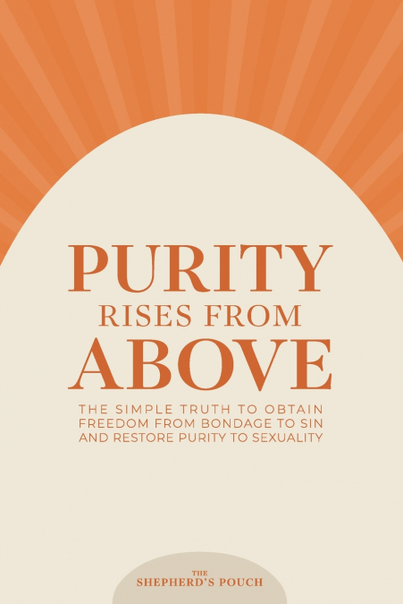 PURITY RISES FROM ABOVE