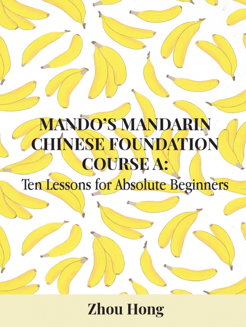Mando’s Mandarin Chinese Foundation Course A