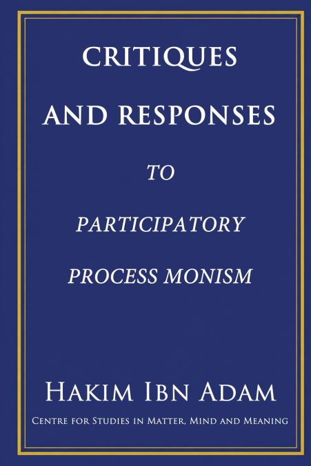Critiques and Responses to Participatory Process Monism