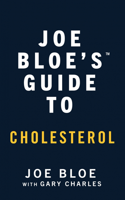 Joe Bloe’s Guide to Cholesterol