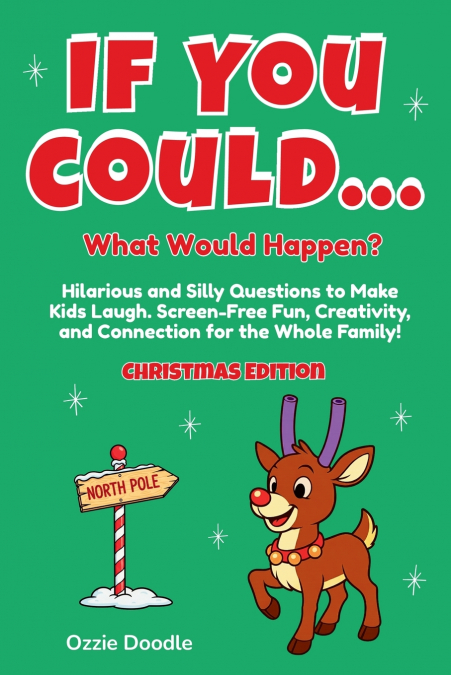 If You Could... What Would Happen? Christmas Edition