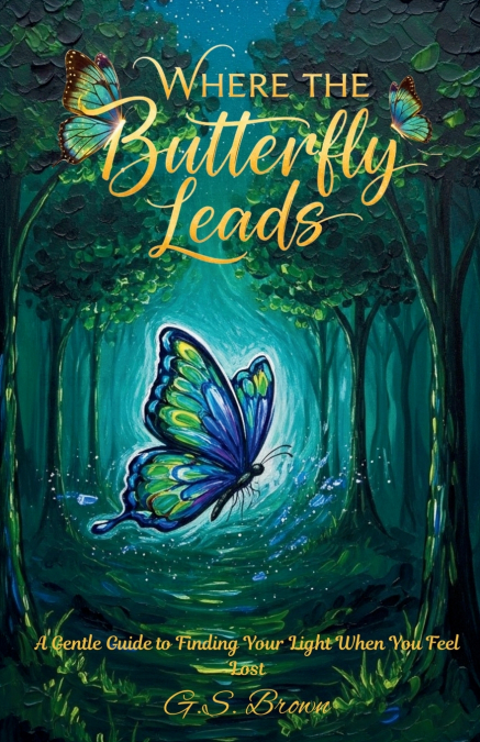 Where The Butterfly Leads