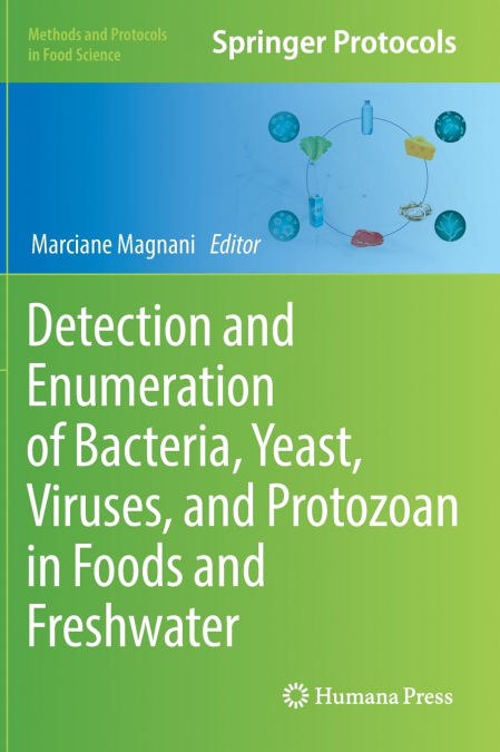 Detection and Enumeration of Bacteria, Yeast, Viruses, and Protozoan in Foods and Freshwater