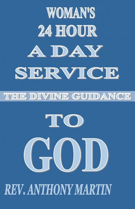 Woman’s 24 Hour A Day Service To GOD