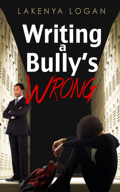 Writing a Bully’s Wrong