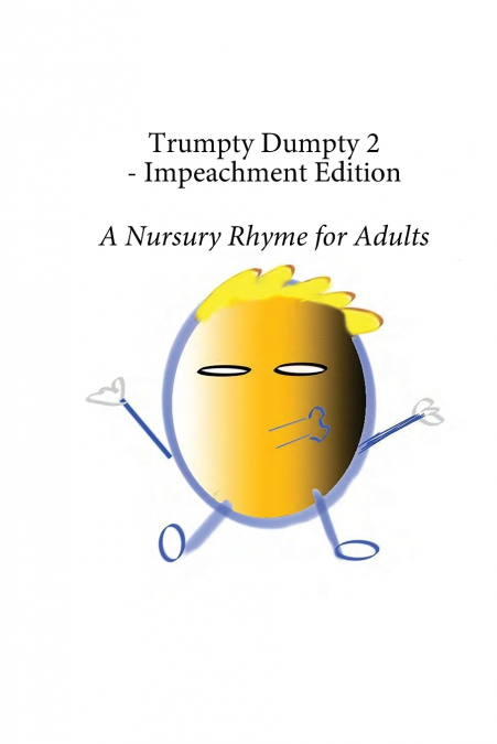 Trumpty Dumpty 2 - Impeachment Edition