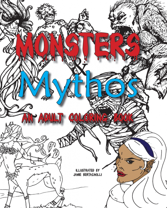 Monsters and Mythos, An Adult Coloring Book