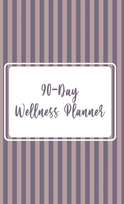 90 - Day Wellness Planner