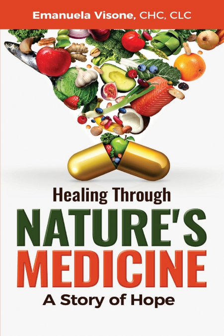 Healing Through Nature’s Medicine, A Story of Hope