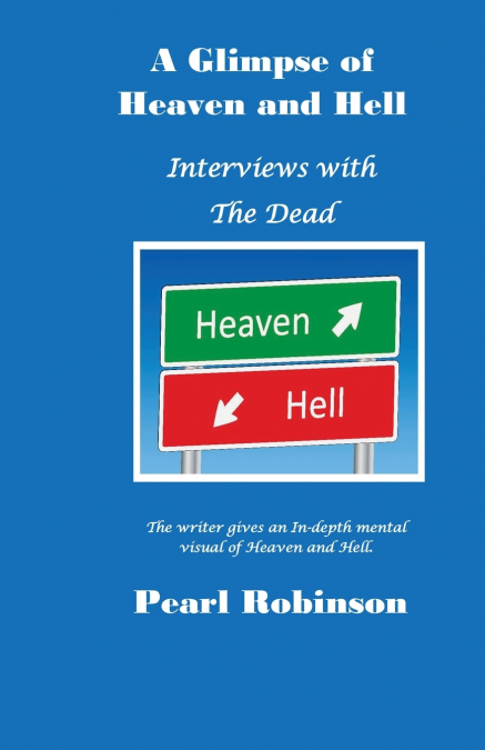 A Glimpse of Heaven and Hell  Interviews With the Dead