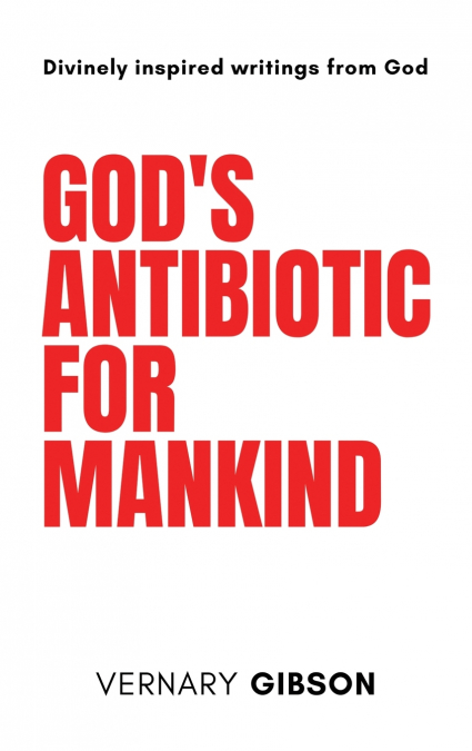 God’s Antibiotic For Mankind