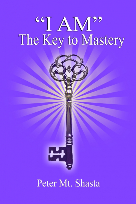 'I AM' the Key to Mastery