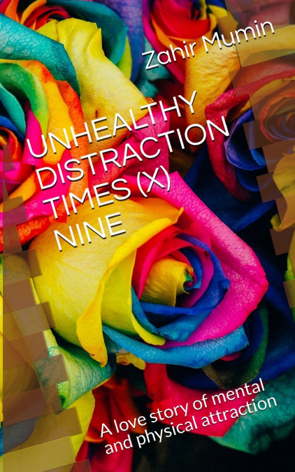 UNHEALTHY DISTRACTION TIMES (X) NINE