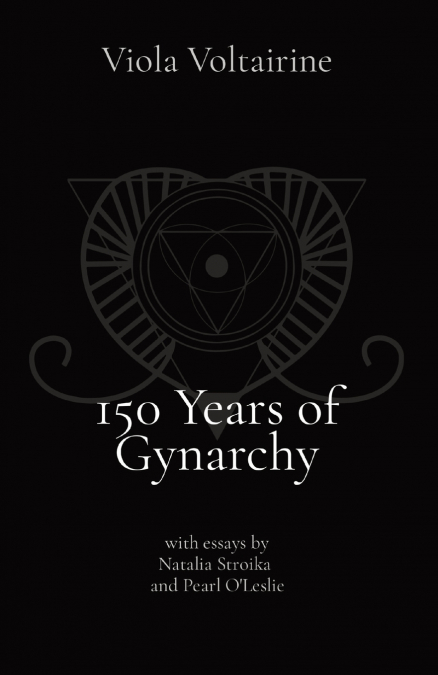 150 Years of Gynarchy