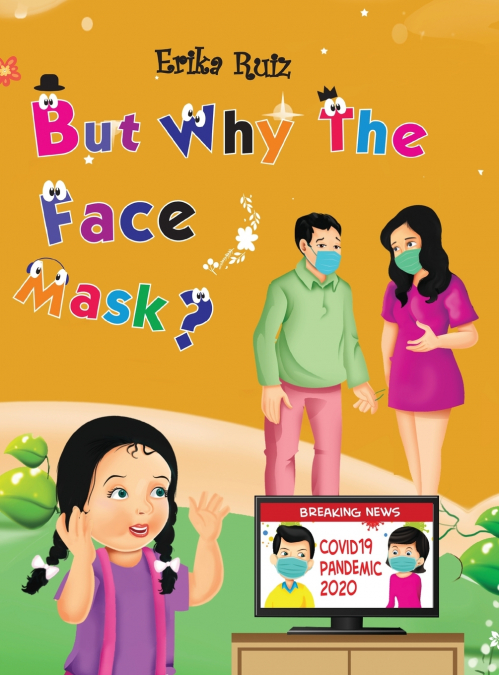 But Why The Face Mask?