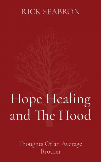 Hope Healing and The Hood