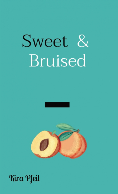 Sweet  &  Bruised