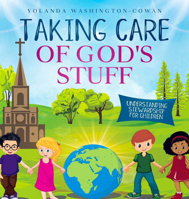 Taking Care of God’s Stuff  'Understanding Stewardship for Children'