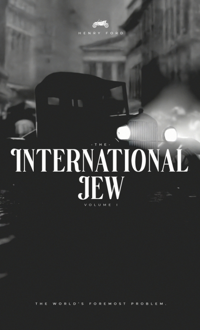The International Jew by Henry Ford - Volume 1