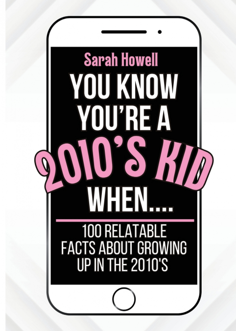 You Know You’re A 2010’s Kid When... 100 Relatable Facts About Growing Up in the 2010’s