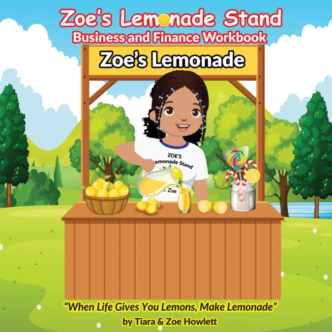 Zoe’s Lemonade Stand Business and Finance Workbook