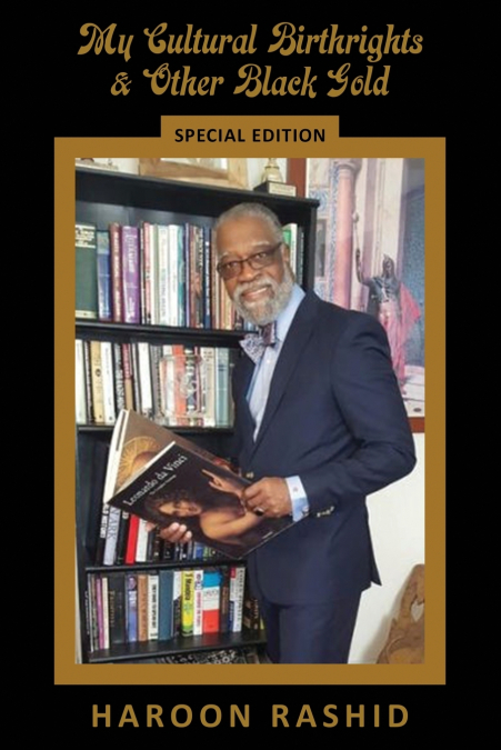 My Cultural Birthrights and Other Black Gold
