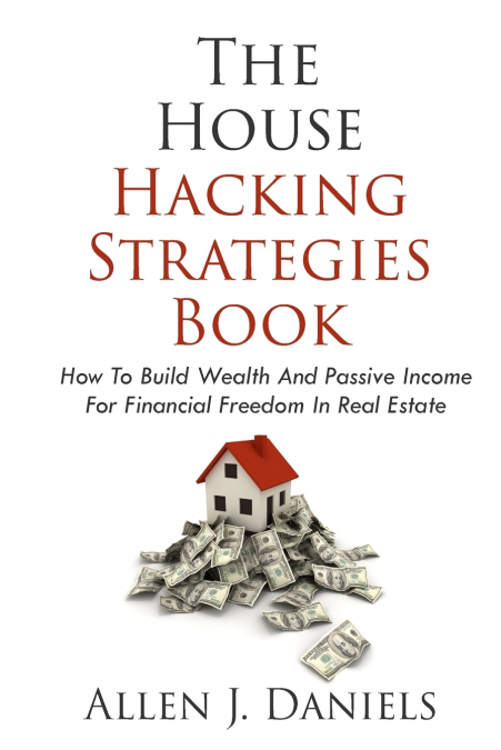 The House Hacking Strategies Book