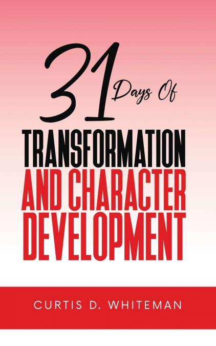 31 Days of Transformation and Character Development