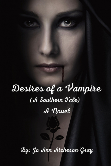 Desires of a Vampire (A Southern Tale) A Novel