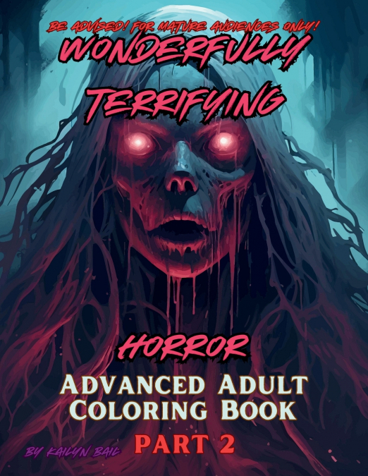 Wonderfully Terrifying Horror Advanced Adult Coloring Book Part 2