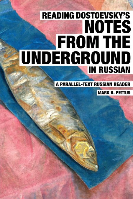 Reading Dostoevsky’s Notes from the Underground in Russian
