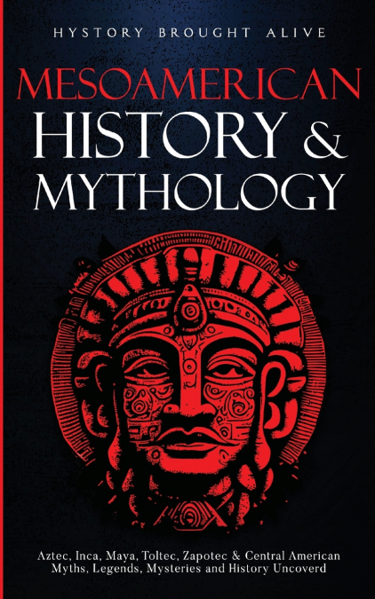 Mesoamerican History & Mythology