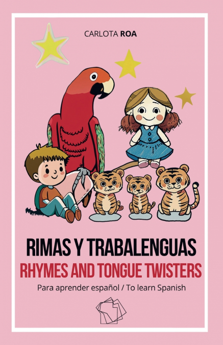 Rimas y trabalenguas para aprender español / Rhymes and Tongue Twisters to Learn Spanish