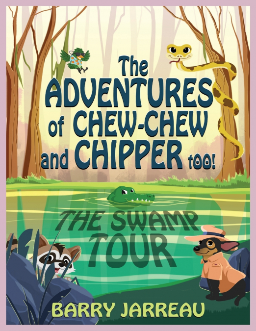 THE ADVENTURE’S OF CHEW CHEW AND CHIPPER TOO!