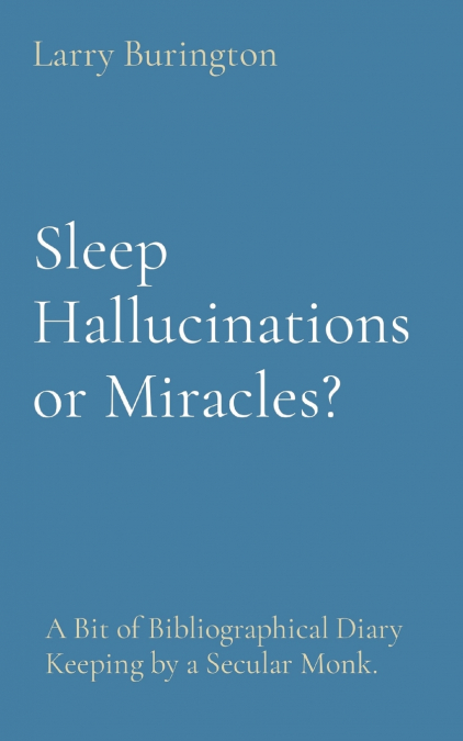 Sleep Hallucinations or Miracles?