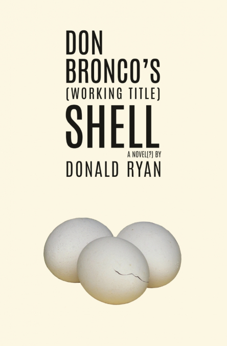 Don Bronco’s (Working Title) Shell