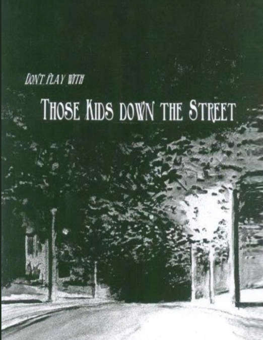 Don’t Play With Those Kids Down the Street