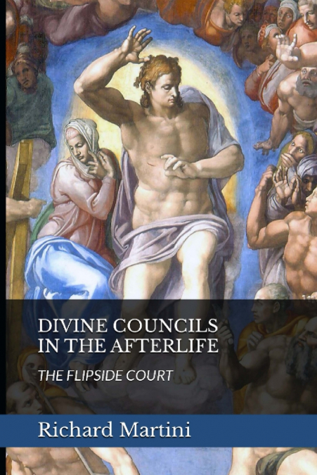 DIVINE COUNCILS IN THE AFTERLIFE; THE FLIPSIDE COURT