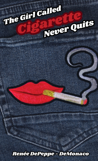 The Girl Called ’Cigarette’ Never Quits
