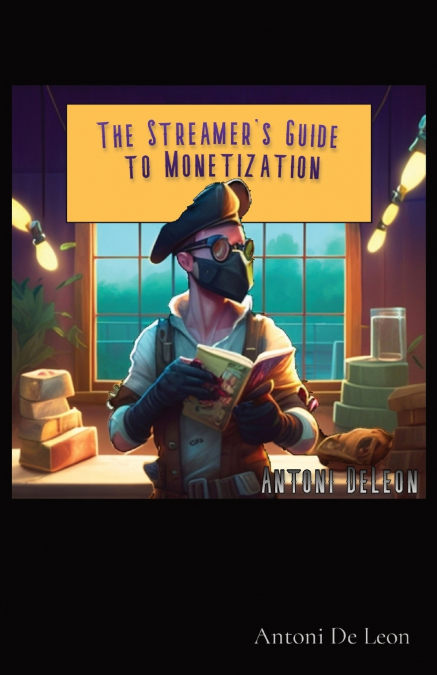 The Streamer’s Guide to Monetization